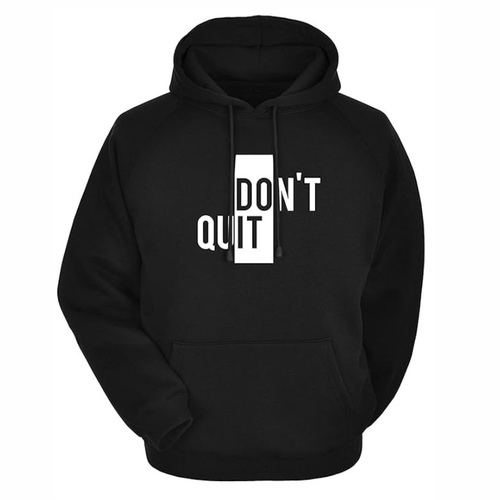 BLACK HOODIE DONT QUIT