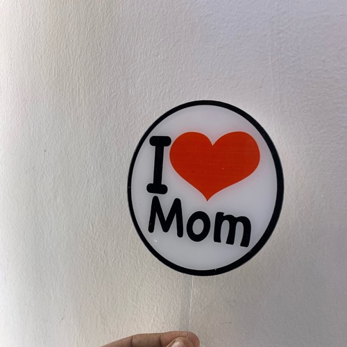 Stick acrylic ( I love mom)