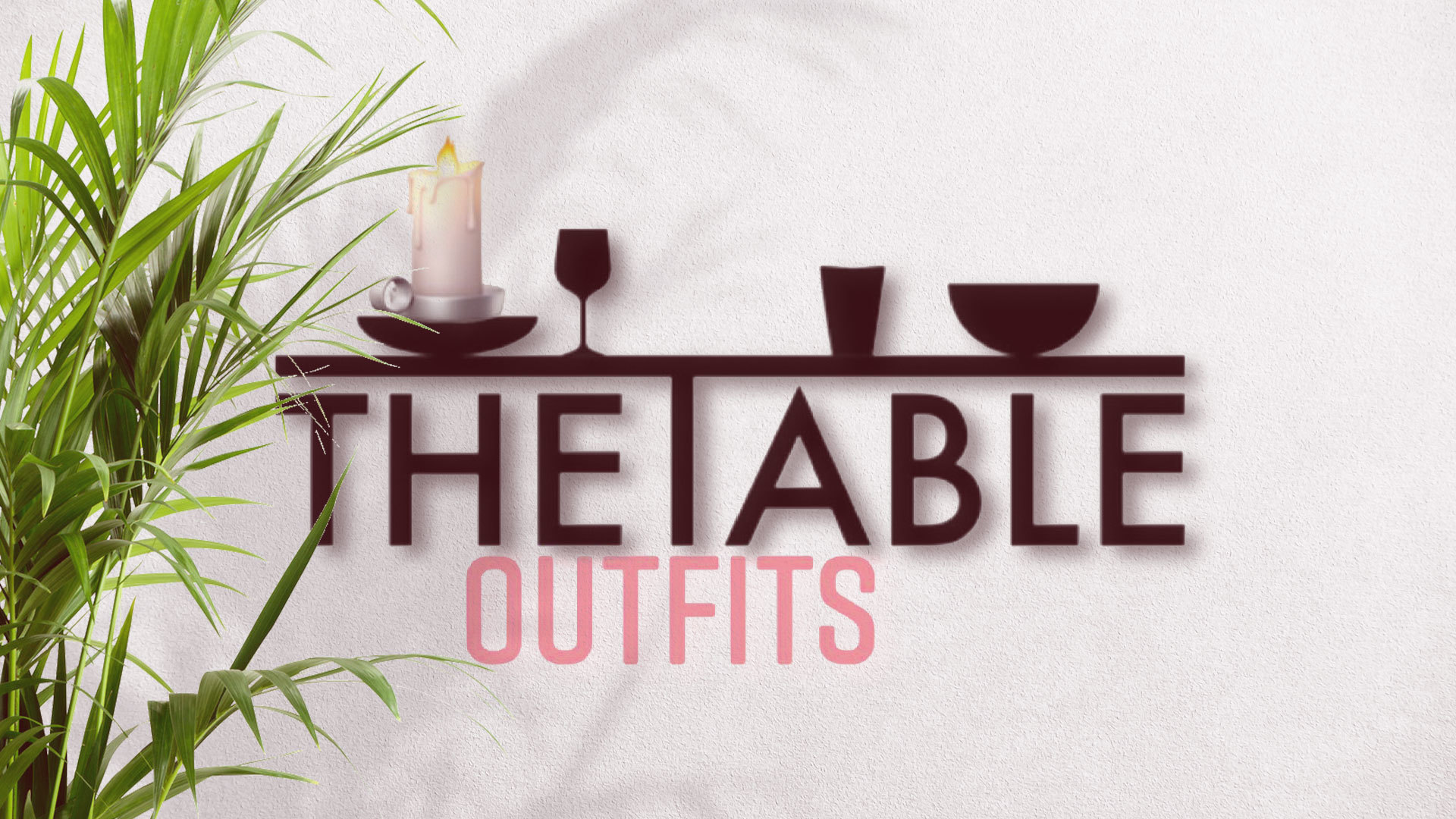The Table Outfits